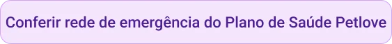 CTA Conferir rede de emergência do Plano de Saúde Petlove