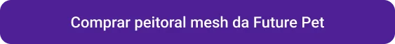 CTA Comprar peitoral mesh da Future Pet