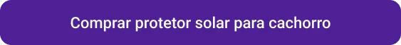 CTA Comprar protetor solar para cachorro