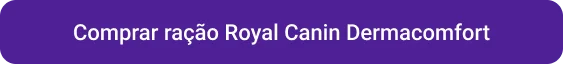 CTA Comprar ração Royal Canin Dermacomfort 
