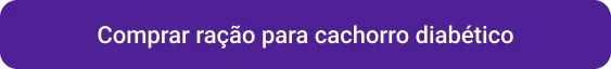 CTA Comprar ração para cachorro diabético