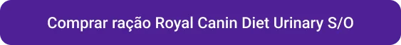 CTA comprar ração royal canin diet urinary s/o