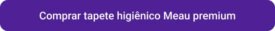 CTA Comprar tapete higiênico Meau premium