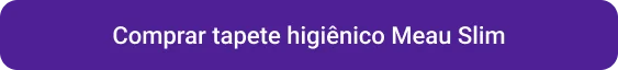 CTA Comprar tapete higiênico Meau slim