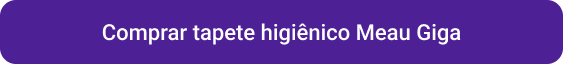 CTA Comprar tapete higiênico Meau Giga