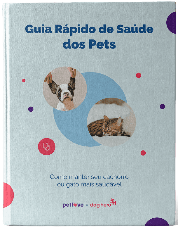 Petlove e DogHero: Guia rápido de saúde dos pets – gratuito!