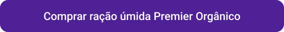 CTA Comprar ração úmida Premier Orgânico 