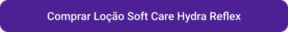 CTA Comprar Loção Soft Care Hydra Reflex
