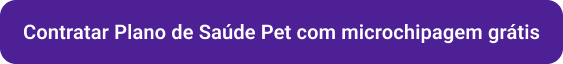 Petlove - CTA botão contratar plano de saúde pet com microchipagem