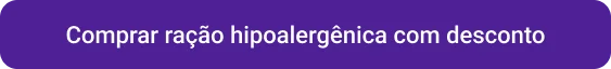CTA Comprar ração hipoalergênica com desconto
