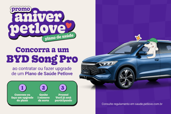 Promoção Petlove: contrate ou faça upgrade do plano de saúde e concorra a um carro BYD!