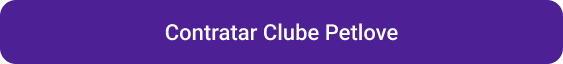 Petlove - CTA botão contratar Clube Petlove
