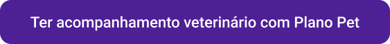 CTA Ter acompanhamento veterinário com Plano Pet