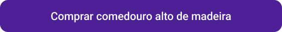Comedouro Alto de madeira CTA