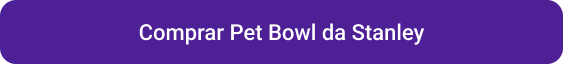 CTA Comprar pet bowl da stanley.