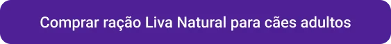 CTA comprar Ração Liva Natural para cães adultos 