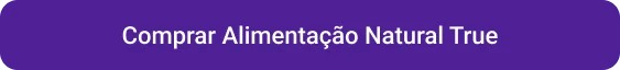 CTA Comprar Alimentação Natural True