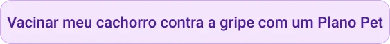 CTA Vacinar meu cachorro contra a gripe com plano pet