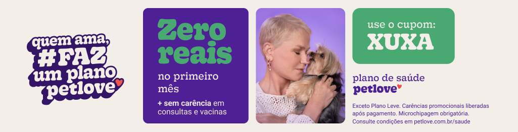 Anúncio do plano de saúde Petlove com Xuxa Meneghel carinhosa com um cachorro idoso. Texto: "quem ama, #FAZ um plano petlove", "Zero reais no primeiro mês + sem carência em consultas e vacinas", "use o cupom: XUXA". Regras e restrições no rodapé.