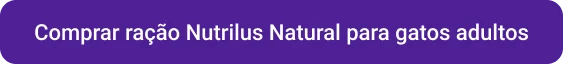 CTA Comprar ração Nutrilus Natural para gatos adultos