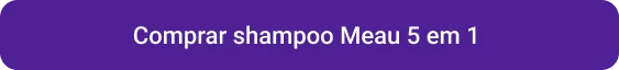 CTA Comprar shampoo Meau 5 em 1 